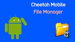 Cheetah Mobile File Manager